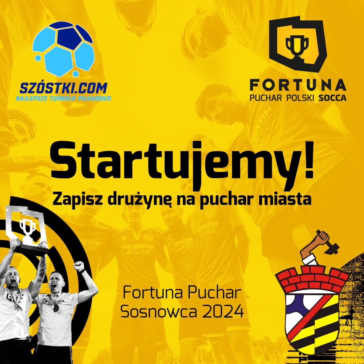 Zapisz swoją drużynę na FORTUNA Puchar Sosnowca 2024!
