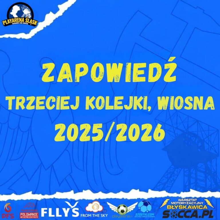 ZAPOWIEDŹ TRZECIEJ KOLEJKI RUNDY WIOSENNEJ SEZON 25/26